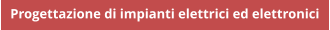 Progettazione di impianti elettrici ed elettronici
