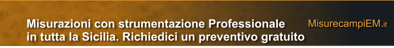 MisurecampiEM.it Misurazioni con strumentazione Professionale in tutta la Sicilia. Richiedici un preventivo gratuito