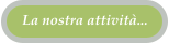 La nostra attivit...